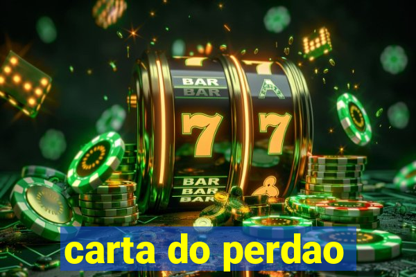 carta do perdao